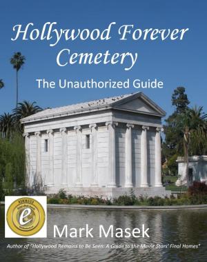Book cover of Hollywood Forever Cemetery: The Unauthorized Guide