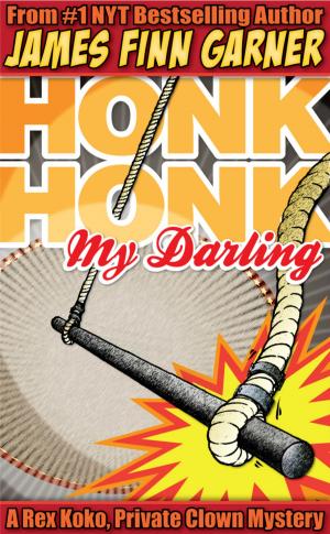 Book cover of Honk Honk, My Darling: A Rex Koko, Private Clown Mystery