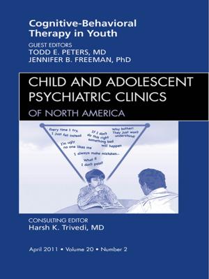 Cover of the book Cognitive Behavioral Therapy, An Issue of Child and Adolescent Psychiatric Clinics of North America - E-Book by Paul M. Paulman, MD, Audrey Paulman, MD, Jeffrey D. Harrison, MD, Laeth S. Nasir, MD, Sarah K. Bryan, BA, Dean S. Collier, PharmD, BCPS, Mark A. Davis, MD, MS