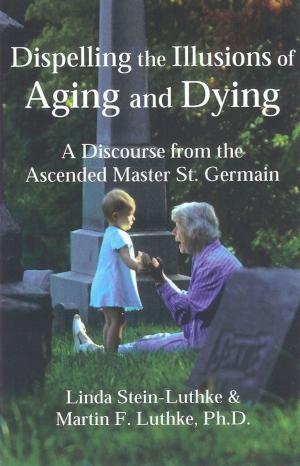 Book cover of Dispelling the Illusions of Aging and Dying