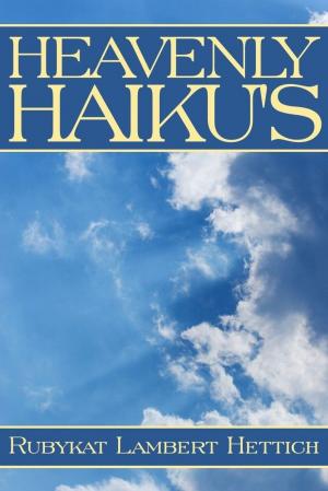 Cover of the book HEAVENLY HAIKU'S by Martin F. Luthke, Ph.D.