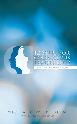 Cover of the book 12 Steps for Courageous Leadership by Stephen Morris