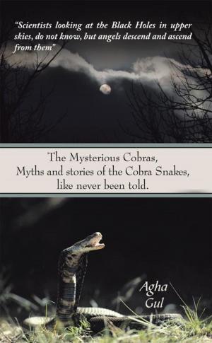 Cover of the book The Mysterious Cobras, Myths and Stories of the Cobra Snakes, Like Never Been Told. by David Martin