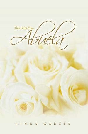 Cover of the book This Is for You, Abuela by Roy W. Johnsen