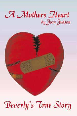 Cover of the book A Mothers Heart by Dahn Batchelor