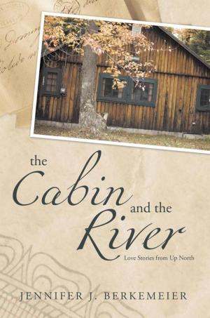 Cover of the book The Cabin and the River by Crystal Victoria