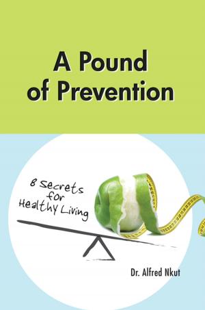 Cover of the book A Pound of Prevention: Eight Secrets of Healthy Living by Larry Gaddy