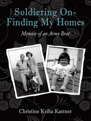 Cover of the book Soldiering on – Finding My Homes by James Greenhalge