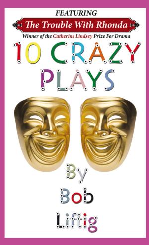 Cover of the book 10 Crazy Plays by Warren Sherwood Bennett