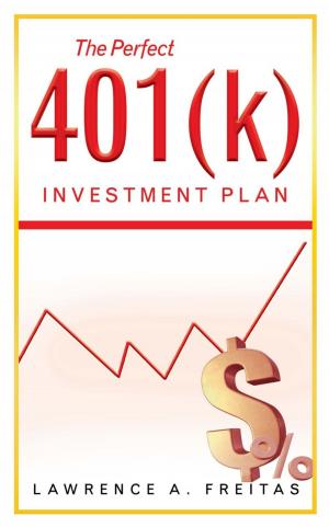 Cover of the book The Perfect 401(K) Investment Plan by Peter Cole, CHFC, LCSW, Daisy Reese, LCSW