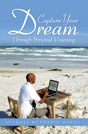 Cover of the book Capture Your Dream by Eric Harley, Sid Cywes, Peter Linder