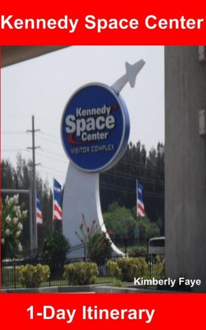 Cover of Kennedy Space Center: 1-Day Itinerary