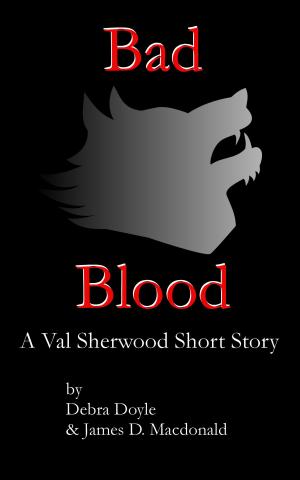 Cover of the book Bad Blood: A short story by James D. Macdonald, Debra Doyle