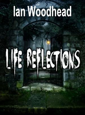 Cover of the book Life Reflections by Sharon King, Michael King