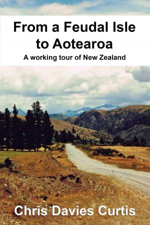 Cover of the book From a Feudal Isle to Aotearoa by Iris Barratt