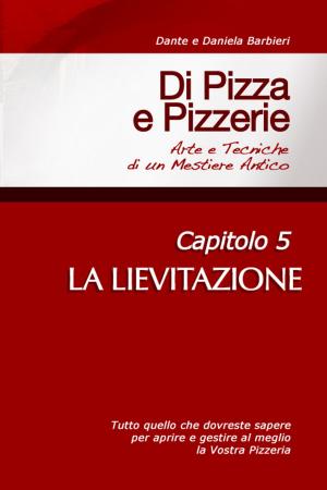 Cover of Di Pizza e Pizzerie, Capitolo 5: LA LIEVITAZIONE