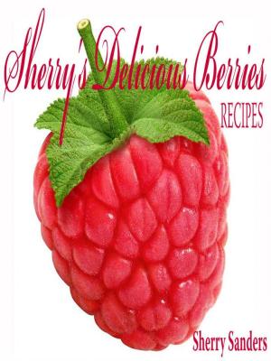 Book cover of Sherry's Delicious Berries RECIPES