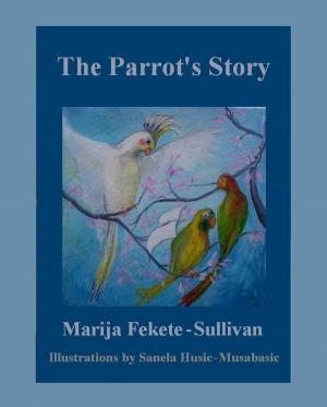 Cover of the book The Parrot's Story by Jasmina Hanjalic
