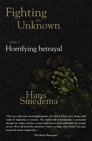 Cover of the book Fighting the Unknown: part 1 - Horrifying Betrayal by Karen Truesdell Riehl