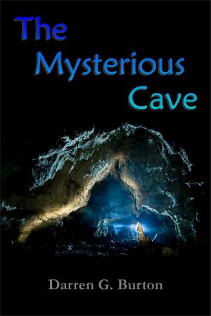 Cover of the book The Mysterious Cave by Darren G. Burton