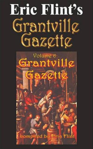 Book cover of Eric Flint's Grantville Gazette Volume 6
