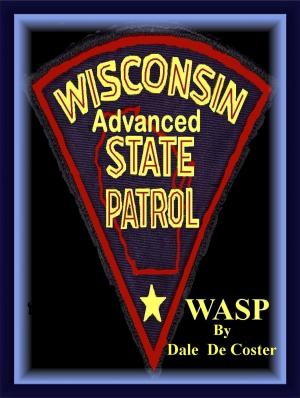 Cover of the book (WASP) Wisconsin Advanced State Patrol by Sonny Brewer