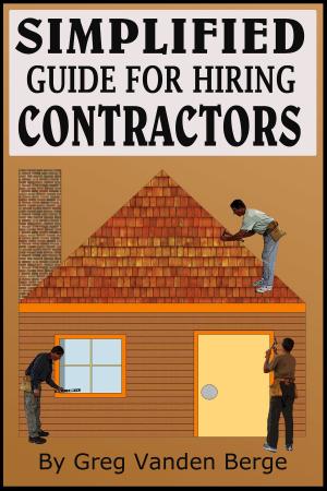 Cover of the book Simplified Guide For Hiring Contractors by RB Roberts