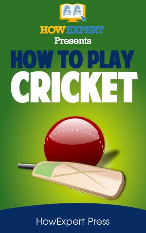 Cover of the book How To Play Cricket by HowExpert