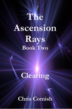Cover of The Ascension Rays, Book Two: Clearing