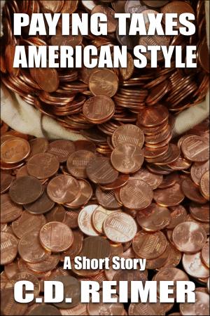 Cover of the book Paying Taxes, American Style (Short Story) by Dylan Perry