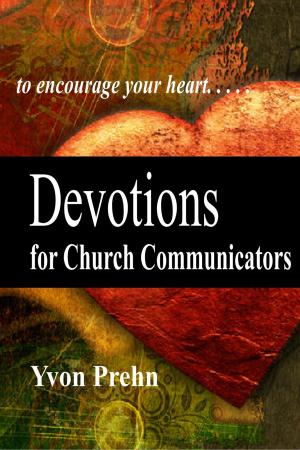 Cover of the book Devotions for Church Communicators, the heart of church communications by Jeremy Parker