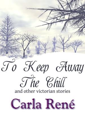 bigCover of the book To Keep Away The Chill (and other victorian stories) by 