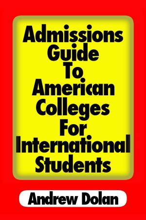 bigCover of the book Admissions Guide To American Colleges For International Students by 