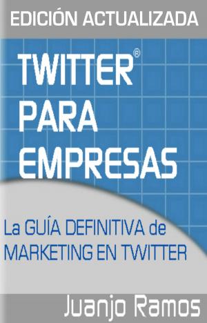 Book cover of Twitter para Empresas: Marketing en Twitter