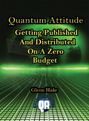 Cover of the book Quantum Attitude: Getting Published And Distributed On A Zero Budget by Brandy Lee