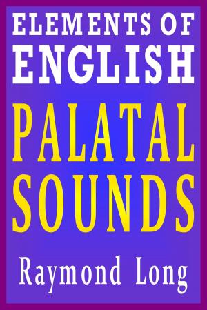 Cover of the book Elements of English: Palatal Sounds by Italo Faustinelli, Ivana Sacchi