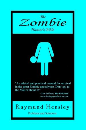 Cover of the book The Zombie Hunter's Bible by D Reeder