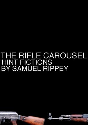 Book cover of The Rifle Carousel: Hint Fictions
