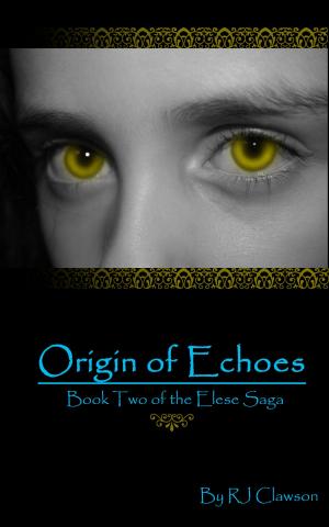 Book cover of Origin of Echoes: Book Two of the Elese Saga
