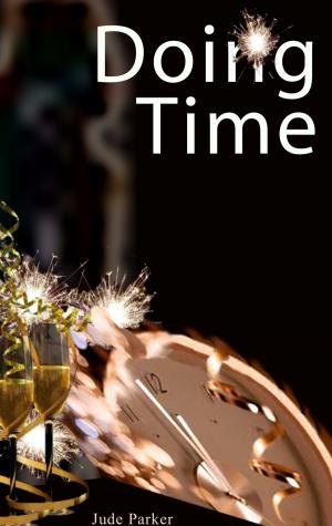 Cover of the book Doing Time: Tales from the edge of New Year's Eve by Kelly Green