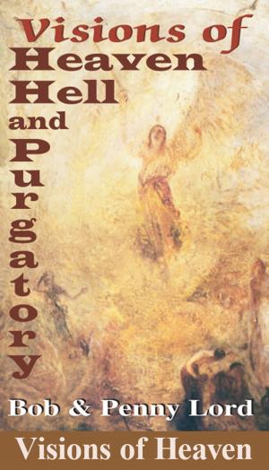Cover of the book Visions of Heaven by Bob and Penny Lord