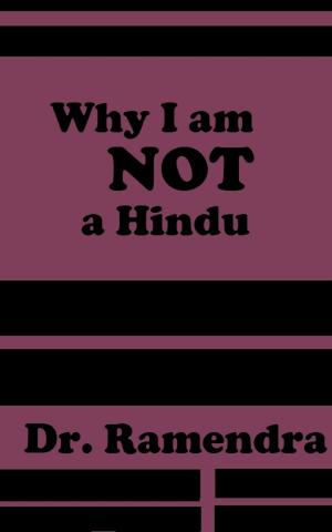 Cover of the book Why I am Not a Hindu by Damián Pachón Soto