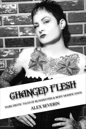 Book cover of Changed Flesh: Dark Erotic Tales of Bloodfetish & Body Modification
