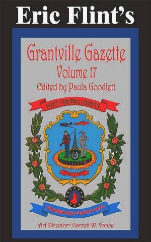 Book cover of Eric Flint's Grantville Gazette Volume 17