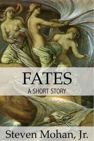 Cover of the book Fates by Steven Mohan