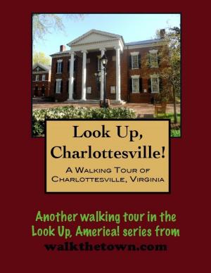 Book cover of A Walking Tour of Charlottesville, Virginia
