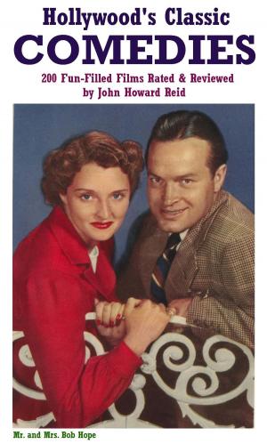 Cover of the book Hollywood's Classic Comedies: 200 Fun-Filled Films Rated & Reviewed by John Howard Reid