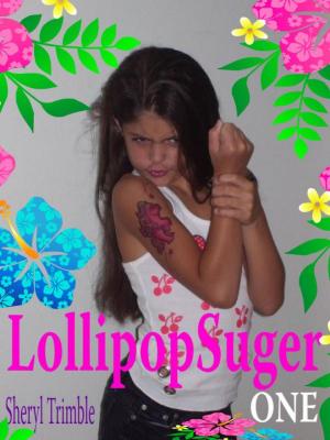 Cover of the book LollipopSuger ONE by Sheryl