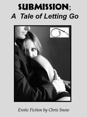 Cover of the book Submission; A Tale of Letting Go by Cheri Grade