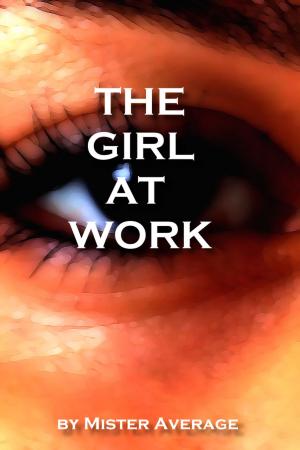 Cover of the book The Girl at Work. by Mister Average